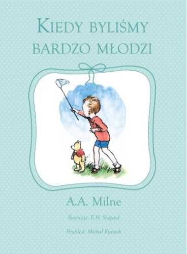 Kiedy byliśmy bardzo młodzi - Alan Alexander Milne