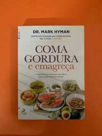 Coma Gordura e emagreça - Dr. Mark Hyman