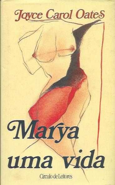 Marya, uma vida-Joyce Carol Oates-Círculo de Leitores