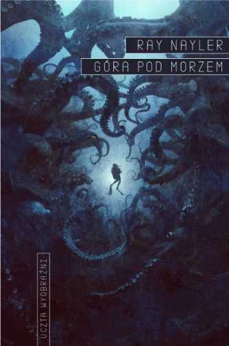 Góra pod morzem - Ray Nayler