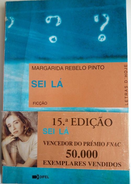 "Sei Lá" Margarida Rebelo Pinto, Col Letras D'Hoje, 15ª Ed. DIFEL 1999