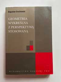 Geometria wykreślna z perspektywą stosowaną
Bogusław Grochowski