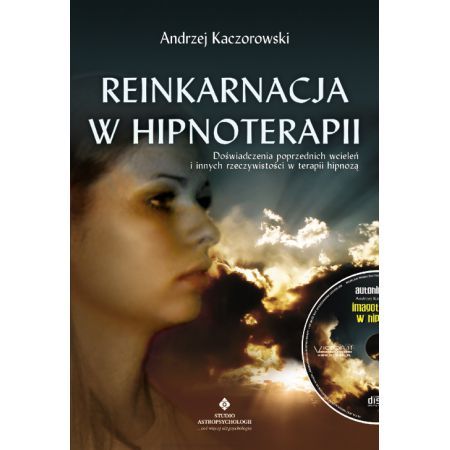 Reinkarnacja w hipnoterapii plus CD ANDRZEJ KACZOROWSKI