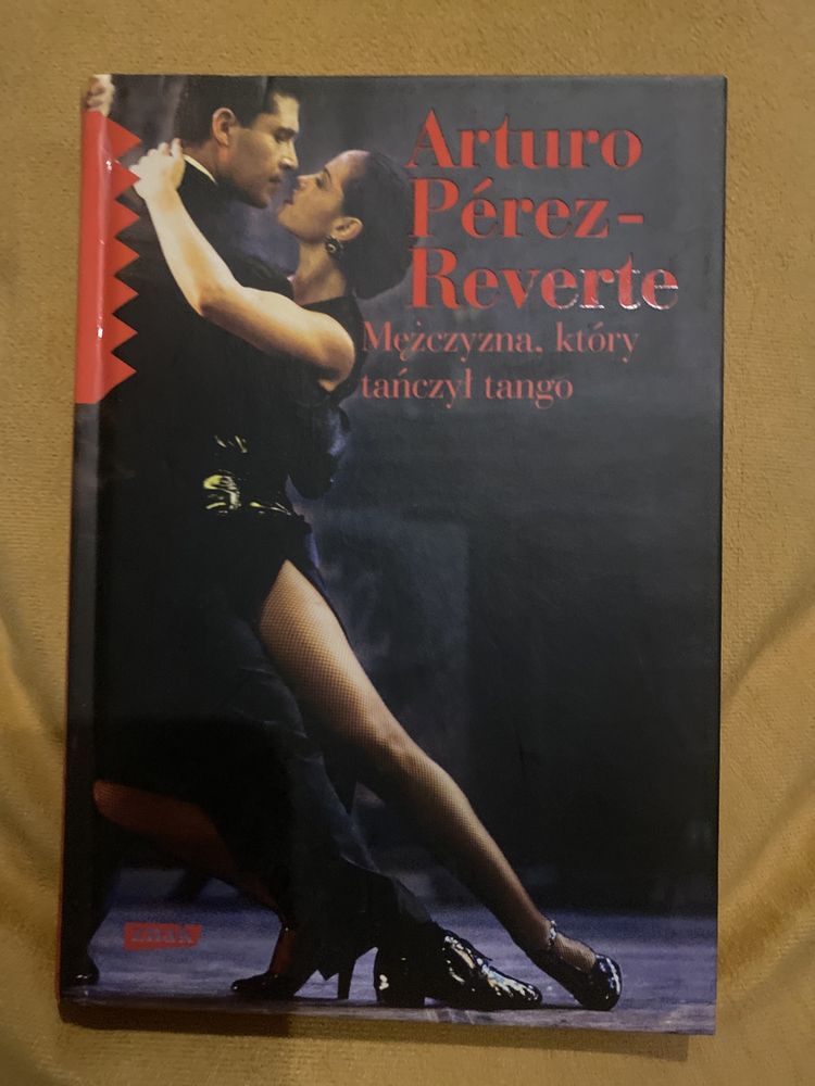 Mężczyzna, który tańczył tango Arturo Perez- Reverte