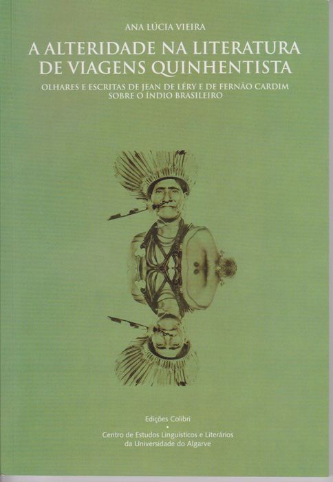 A Alteridade na Literatura de Viagens Quinhentista - Ana Lúcia Vieira