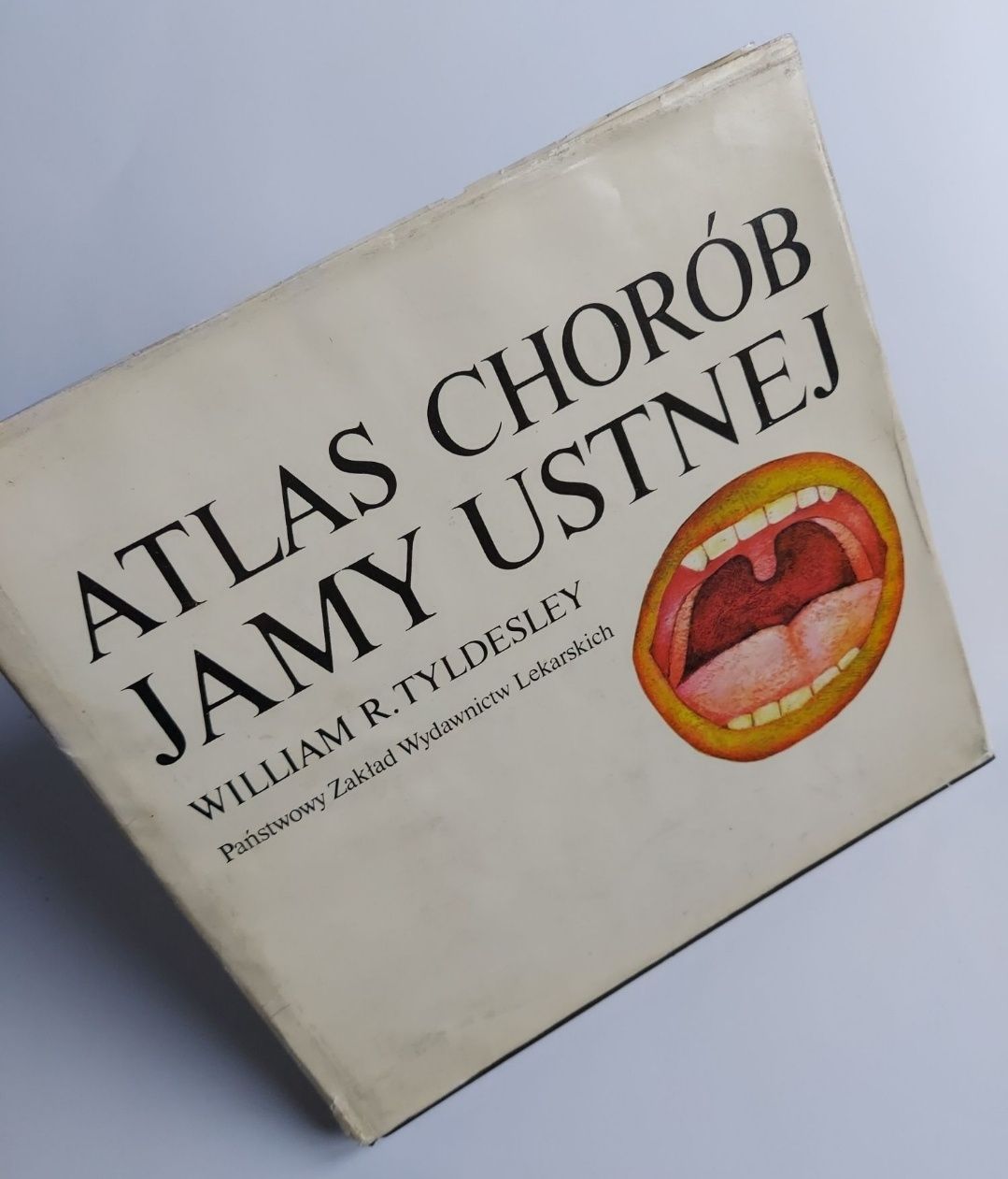 Atlas chorób jamy ustnej - William R. Tyldesley