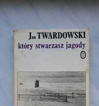 Jan Twardowski - który stwarzasz jagody - wiersze wybrane - książka