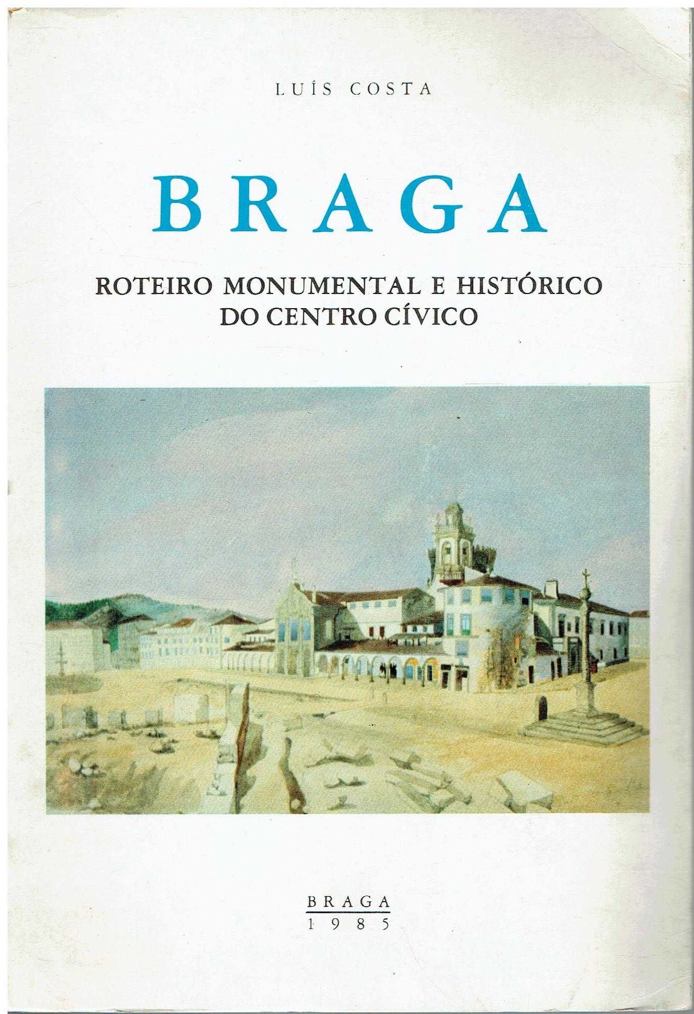 878
Braga : roteiro monumental e histórico 
de Luís Costa.