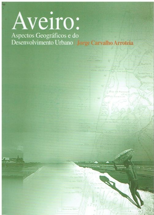 5770 Aveiro: Aspectos Geográficos e do Desenvolvimento Urbano de Jorg