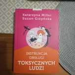 Instrukcja obsługi toksycznych ludzi