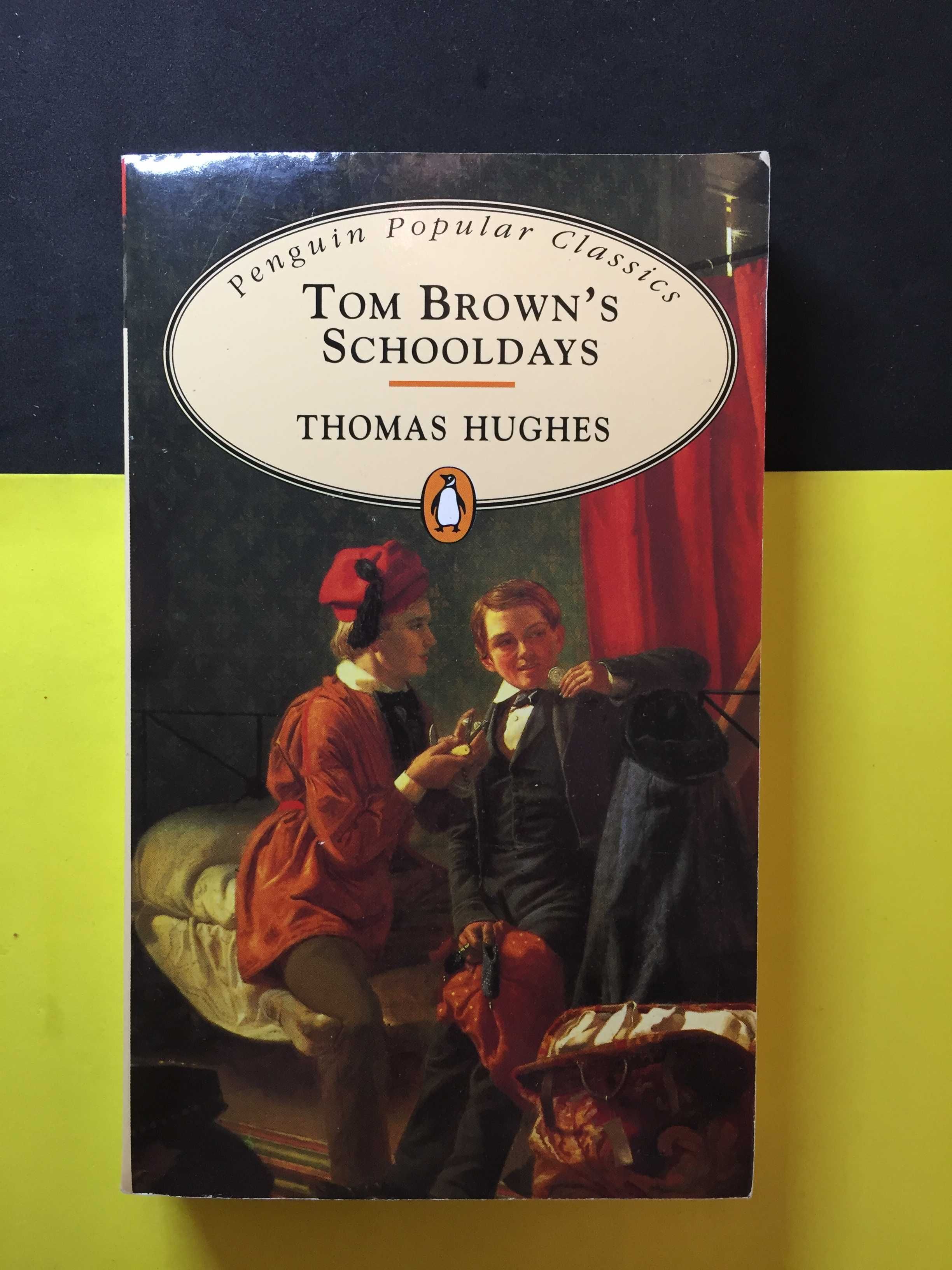 Thomas Hughes - Tom Brown's schoolday