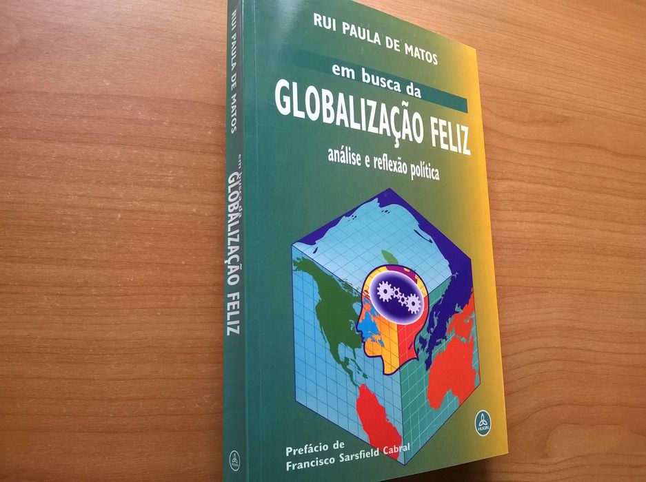 Em Busca da Globalização Feliz - Rui Paula de Matos