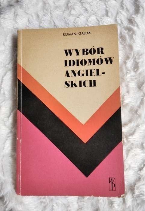 Wybór idiomów angielskich Roman Gajda 1972 *