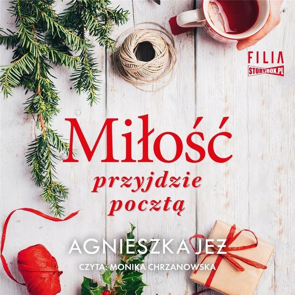 Miłość Przyjdzie Pocztą Audiobook, Agnieszka Jeż