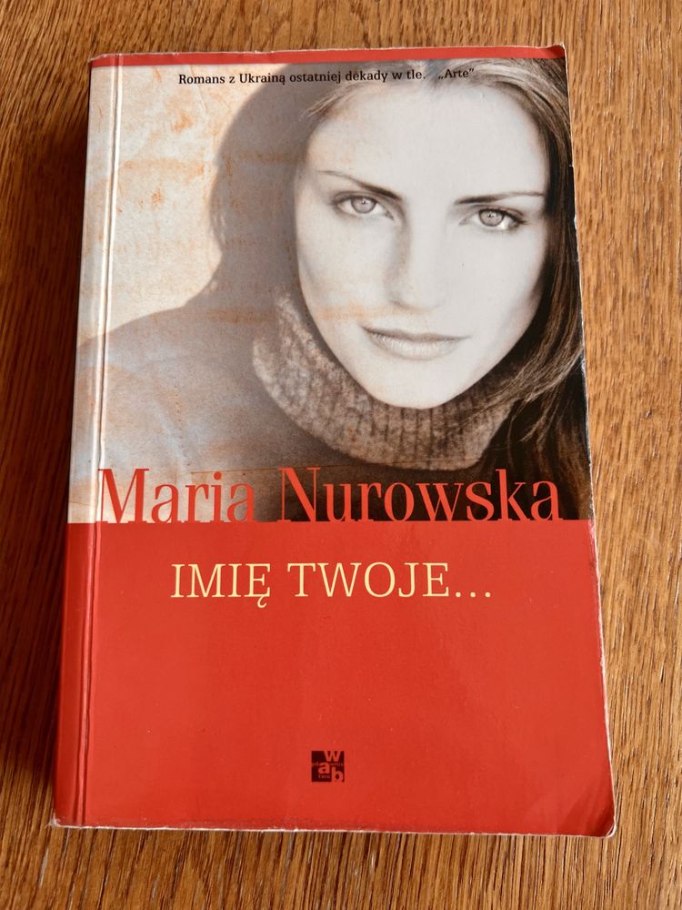 Maria Nurowska - Imię twoje…