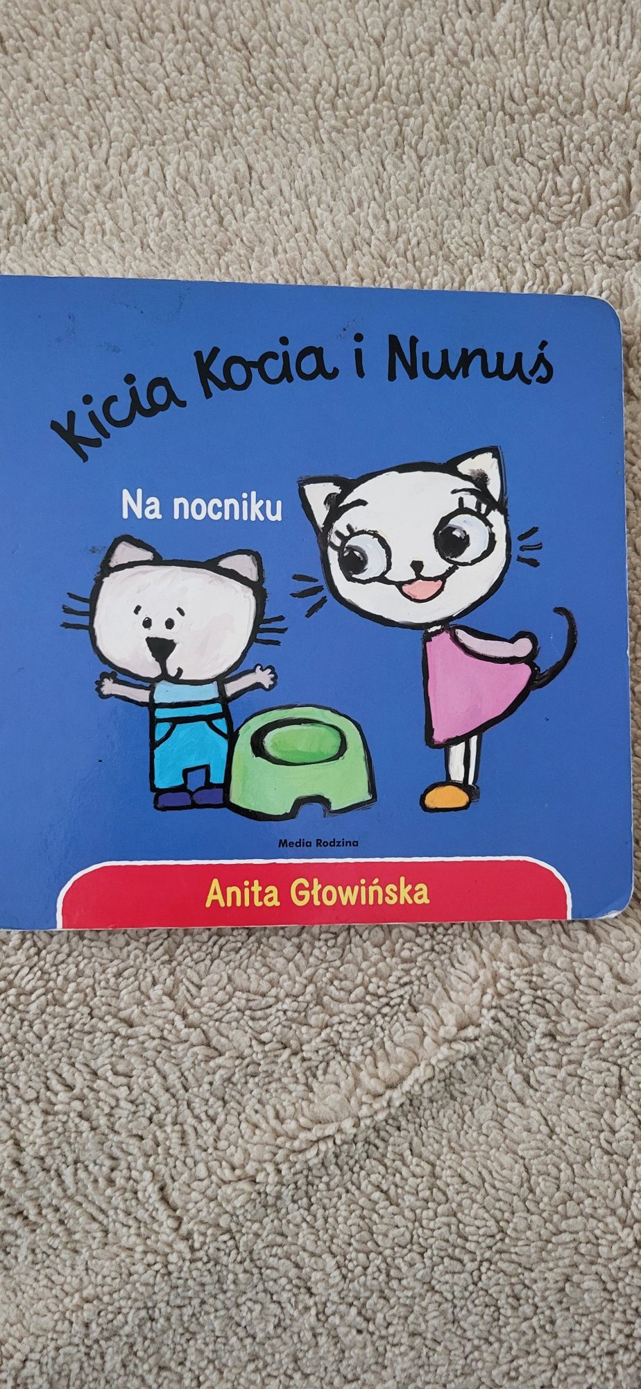 Kicia Kocia i nunilś - na Nocnik Anita Głogowska