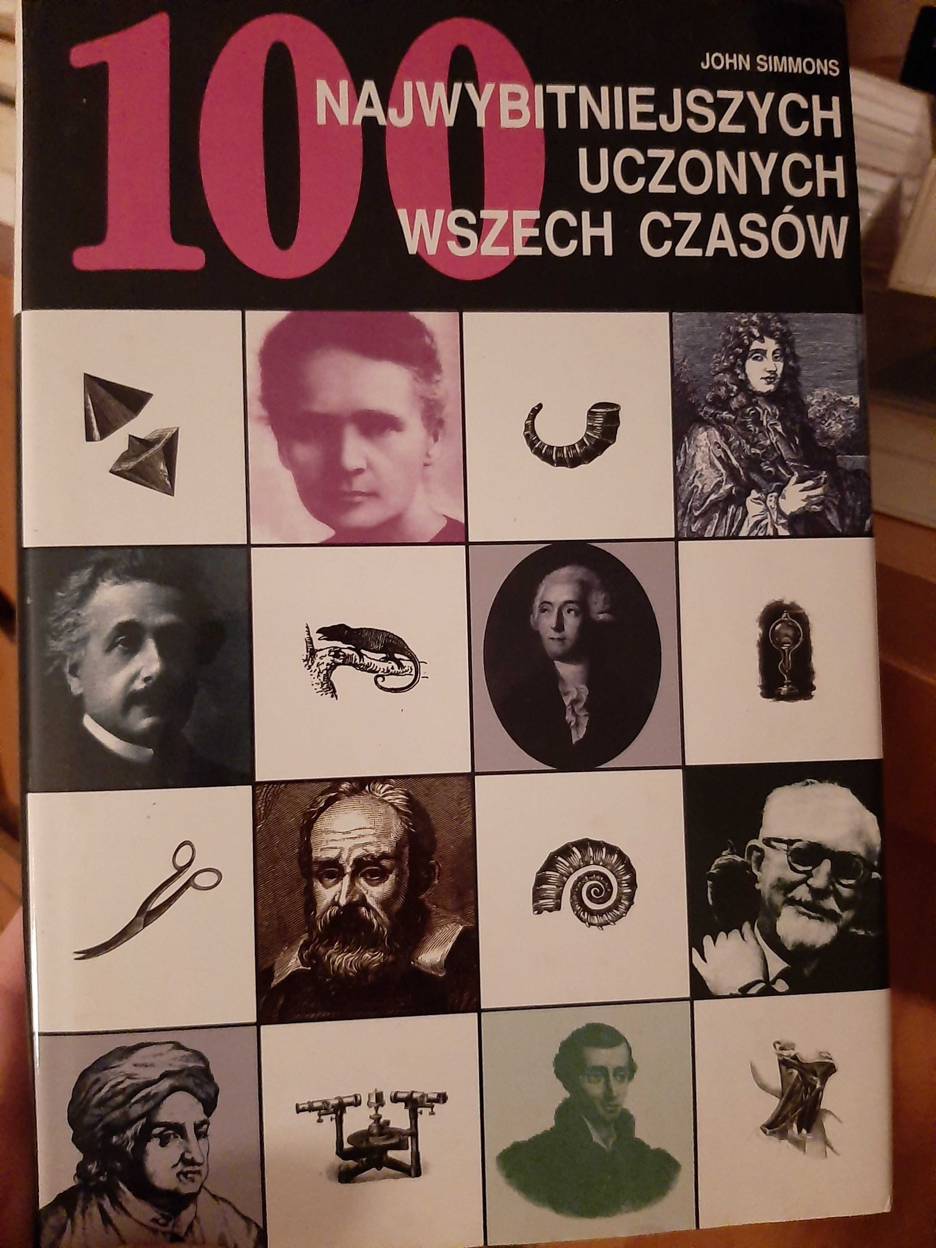 Książka 100 najwybitniejszych uczonych wszech czasów.