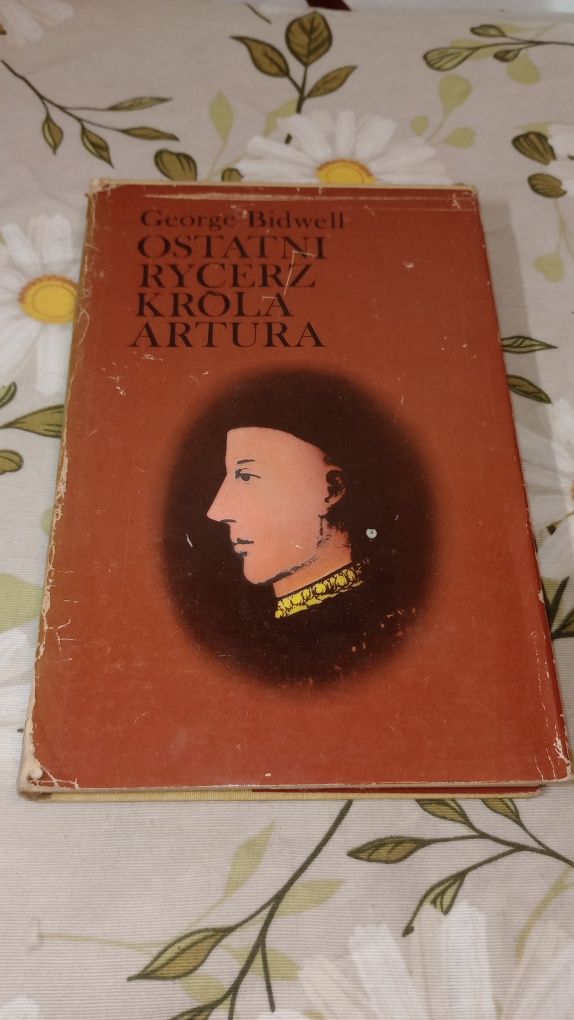 Ostatni rycerz króla Artura. George Bidwell