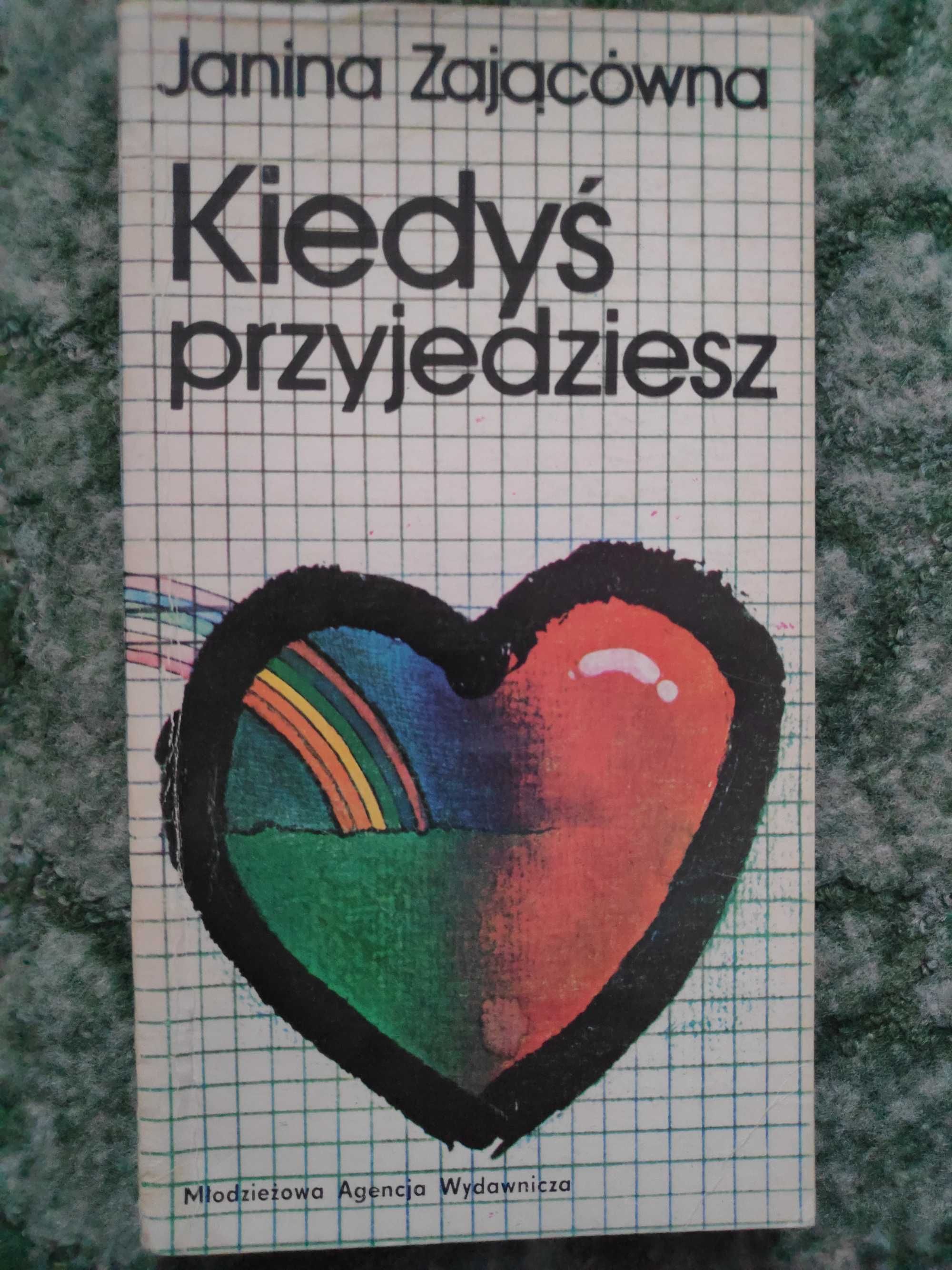 Kiedyś przyjedziesz Janina Zającówna