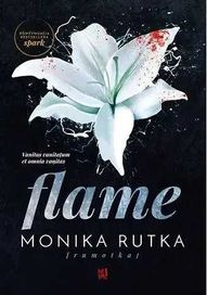 Flame, Monika Rutka