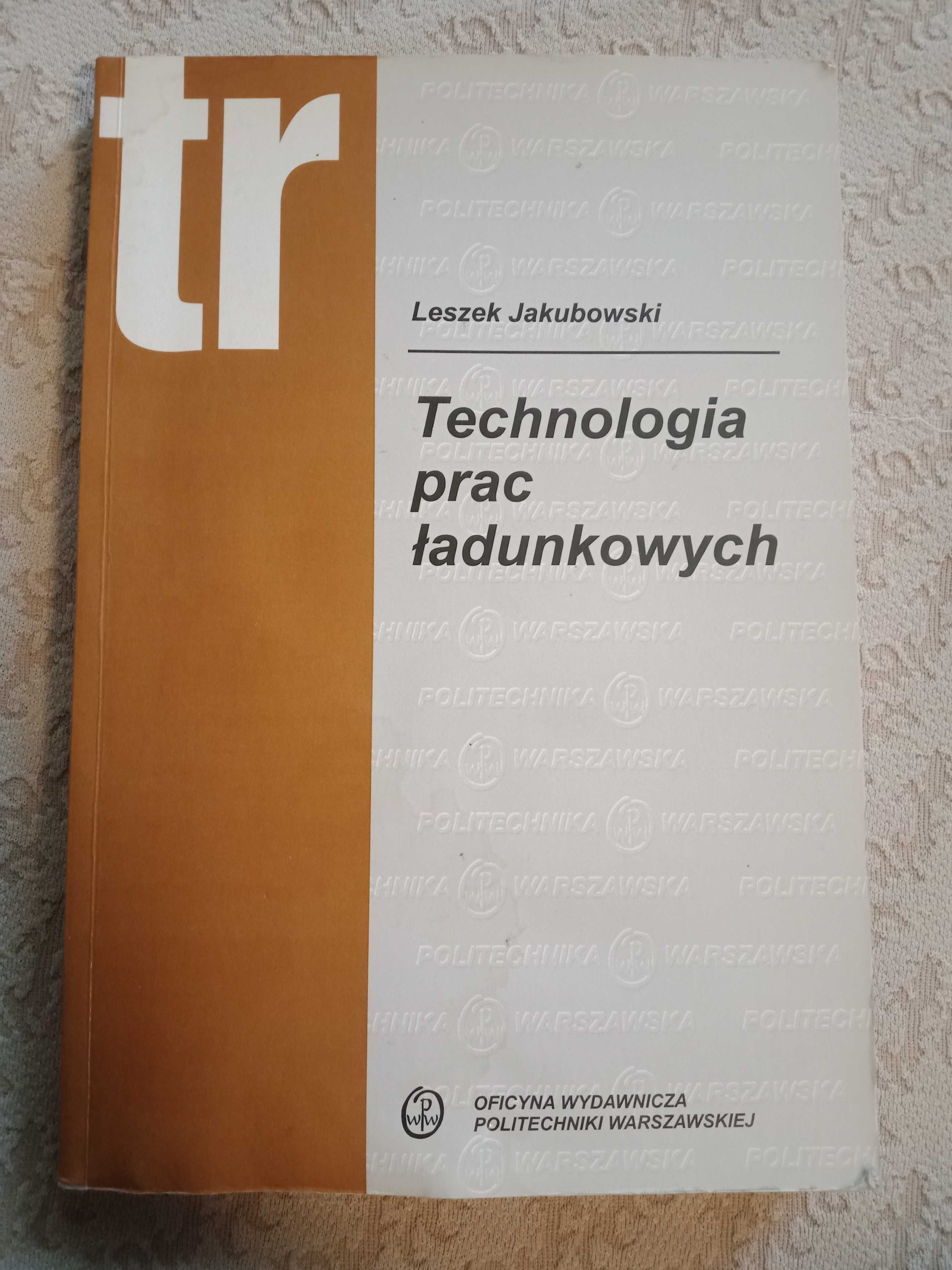 Leszek Jakubowski Technologia prac ładunkowych