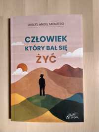 Człowiek, który bał się żyć - Miguel Angel Montero - WYSYŁKA 24H