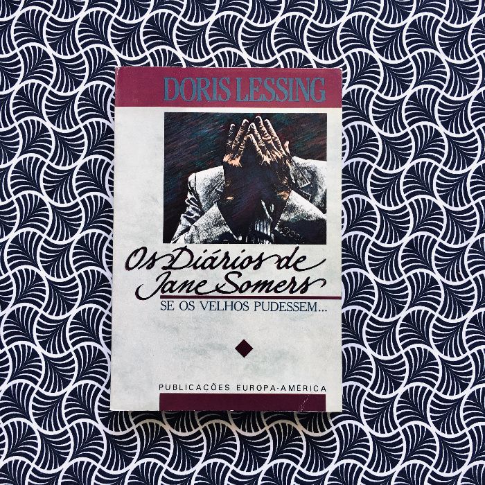 Os Diários de James Somers: Se os Velhos Pudessem… - Doris Lessing