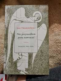 Nie przyszedłem pana nawracać. Wiersze Jan Twardowski