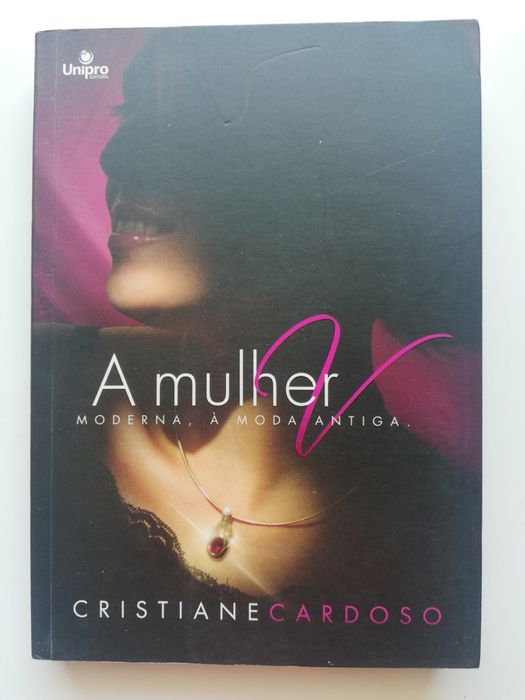 A mulher moderna, à moda antiga, de Christiane Cardoso