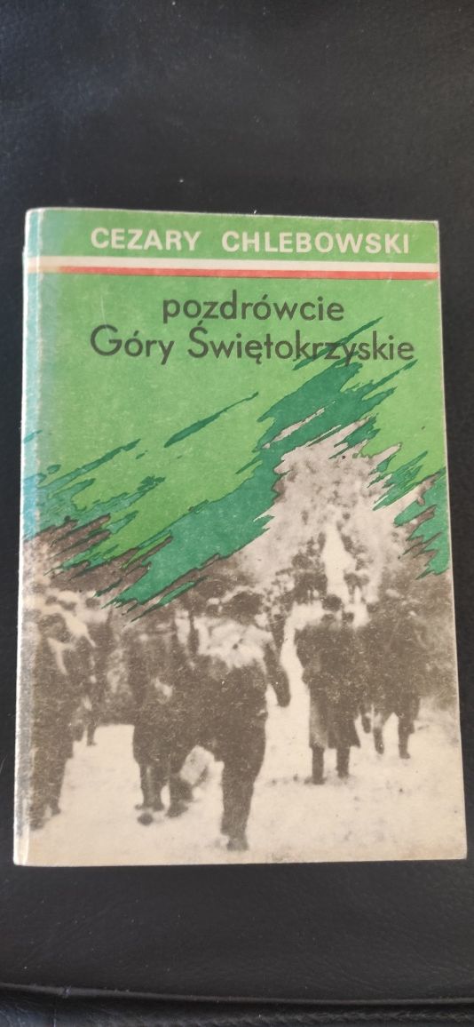 "Pozdrówcie Góry Świętokrzyskie" Cezary Chlebowski