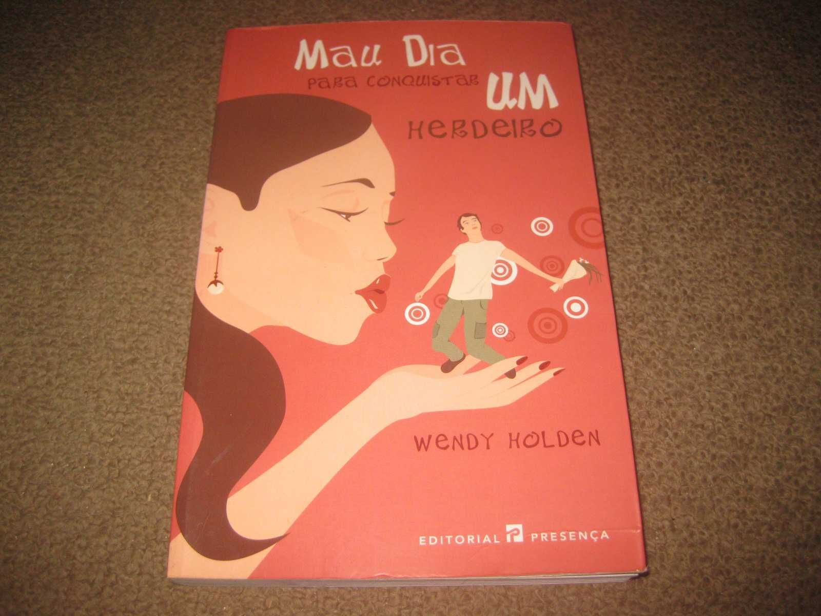 Livro "Mau Dia Para Conquistar Um Herdeiro" de Wendy Holden