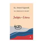 Judyta, Estera. Na drogach wiary