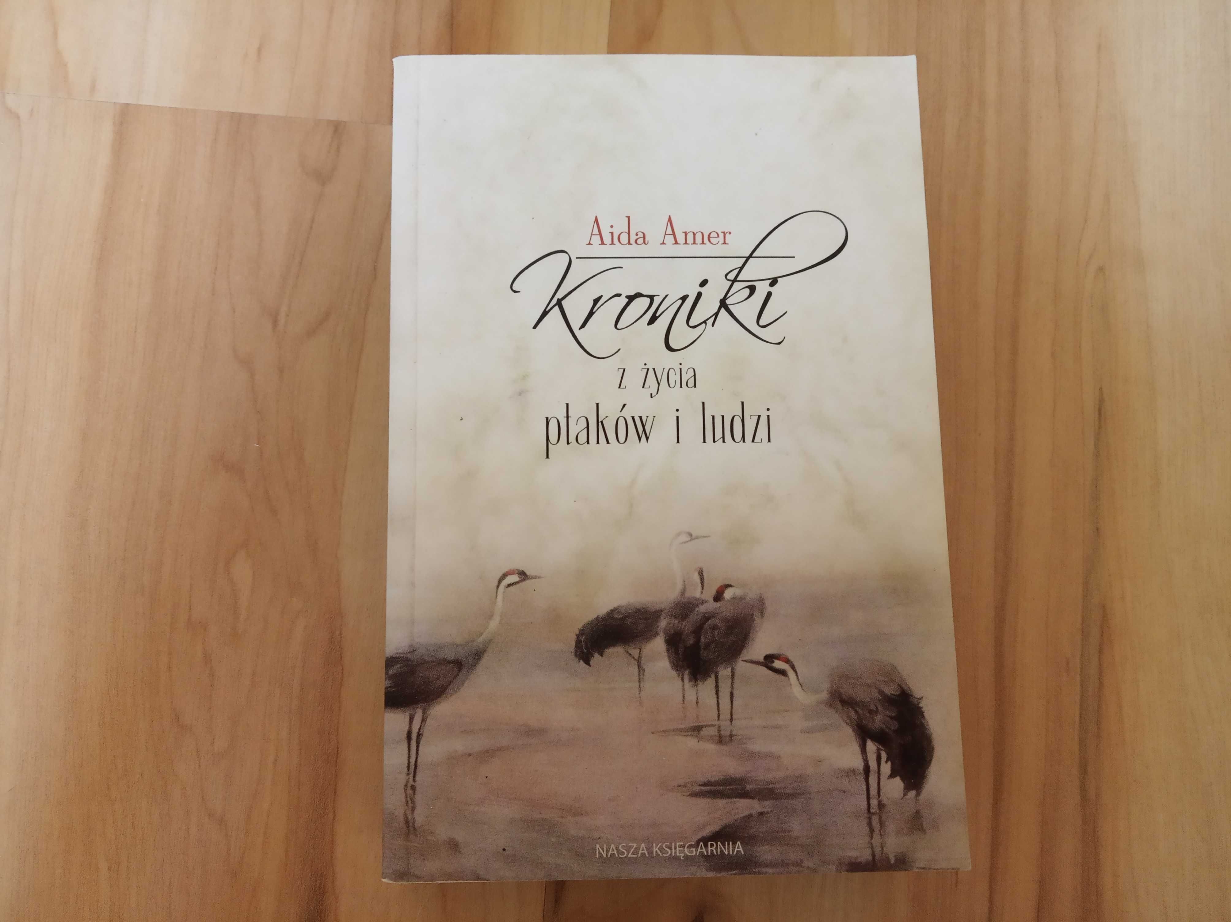 Kroniki z życia ptaków i ludzi Aida Amer