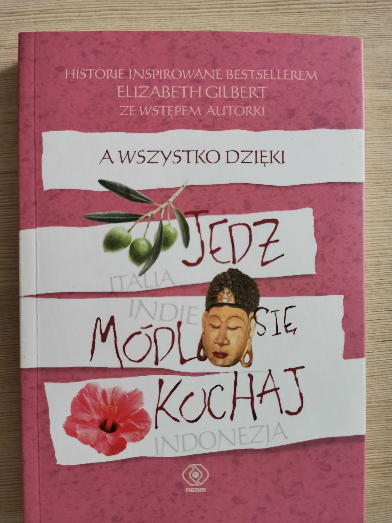 Jedz, módl się, kochaj książka Elizabeth Gilbert