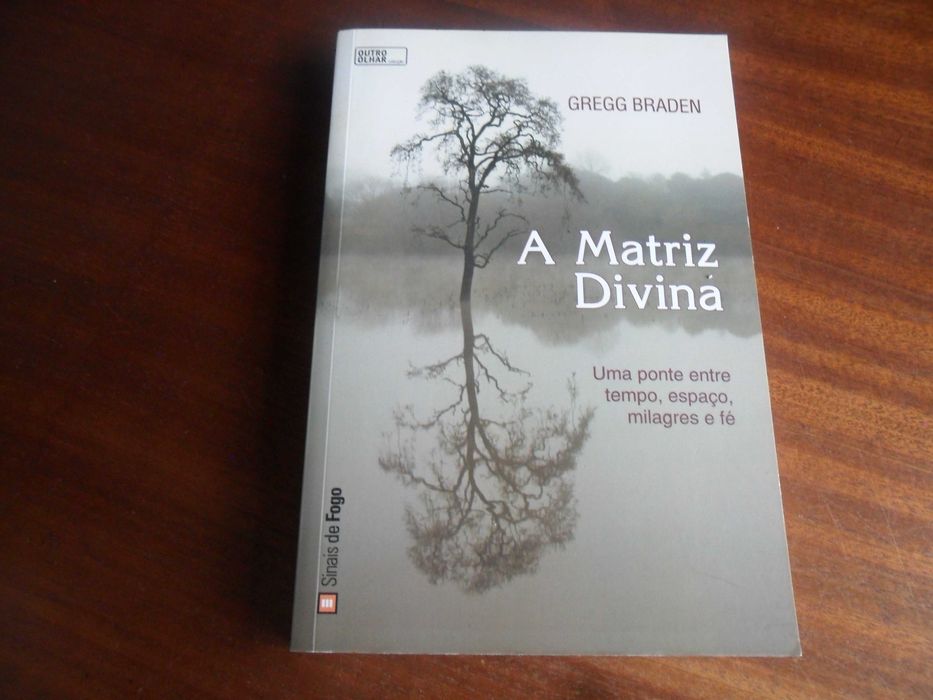 "A MATRIZ DIVINA" de Gregg Braden - 2ª Edição de 2011