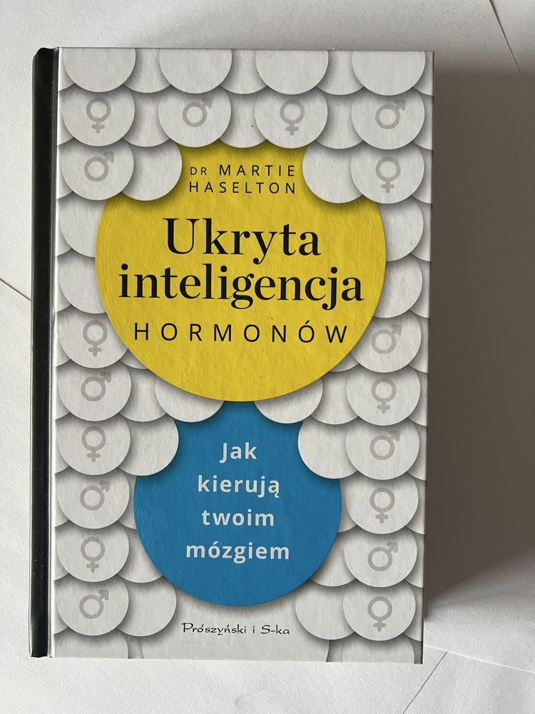 Ukryta inteligencja hormonów. Jak kierują twoim mózgiem