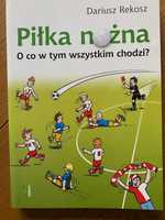 Piłka nożna o co w tym wszystkim chodzi