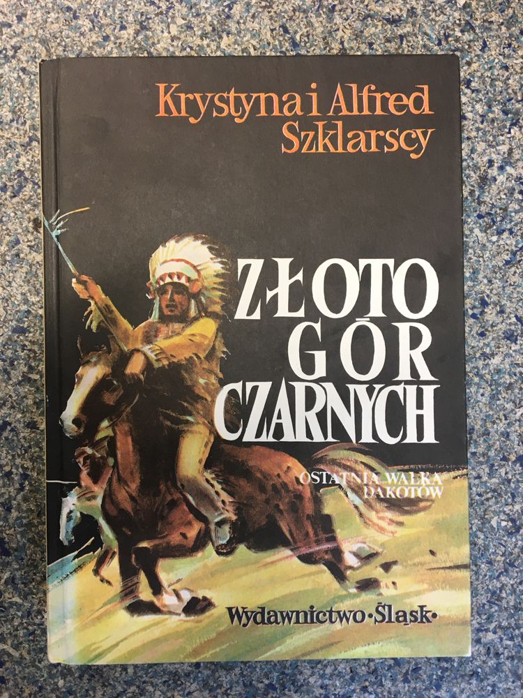 Krystyna i Alfred Szklarscy Złoto Gór Czarnych ostatnia walka Dakotów