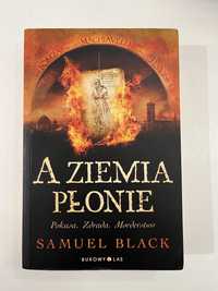 Książka „A Ziemia Płonie” Samuel Black