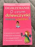 Dojrzewanie O czym dziewczynki muszą wiedzieć?