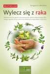 Wylecz się z raka. Tom 1. Bestseller Jewgenij Lebiediew