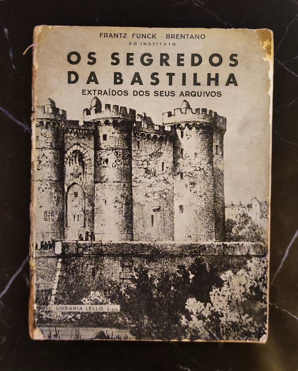 Os segredos da Bastilha - extraídos dos seus arquivos