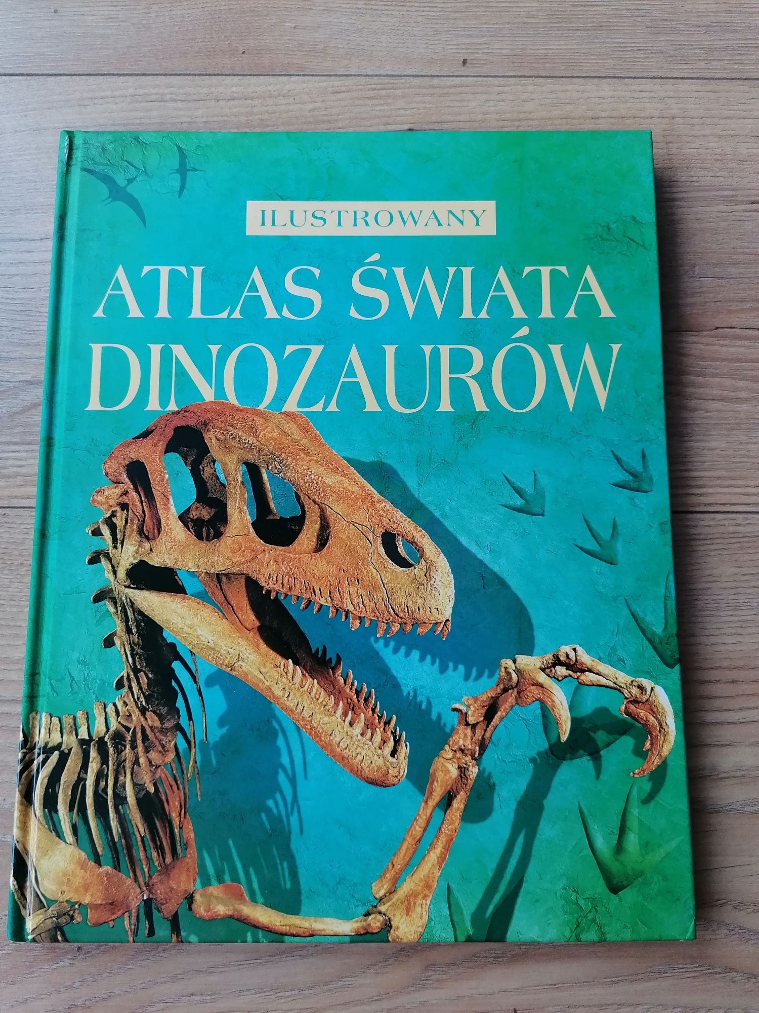 Ilustrowany Atlas Świata Dinozaurów