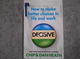 Decisive How to make better choices in life and work