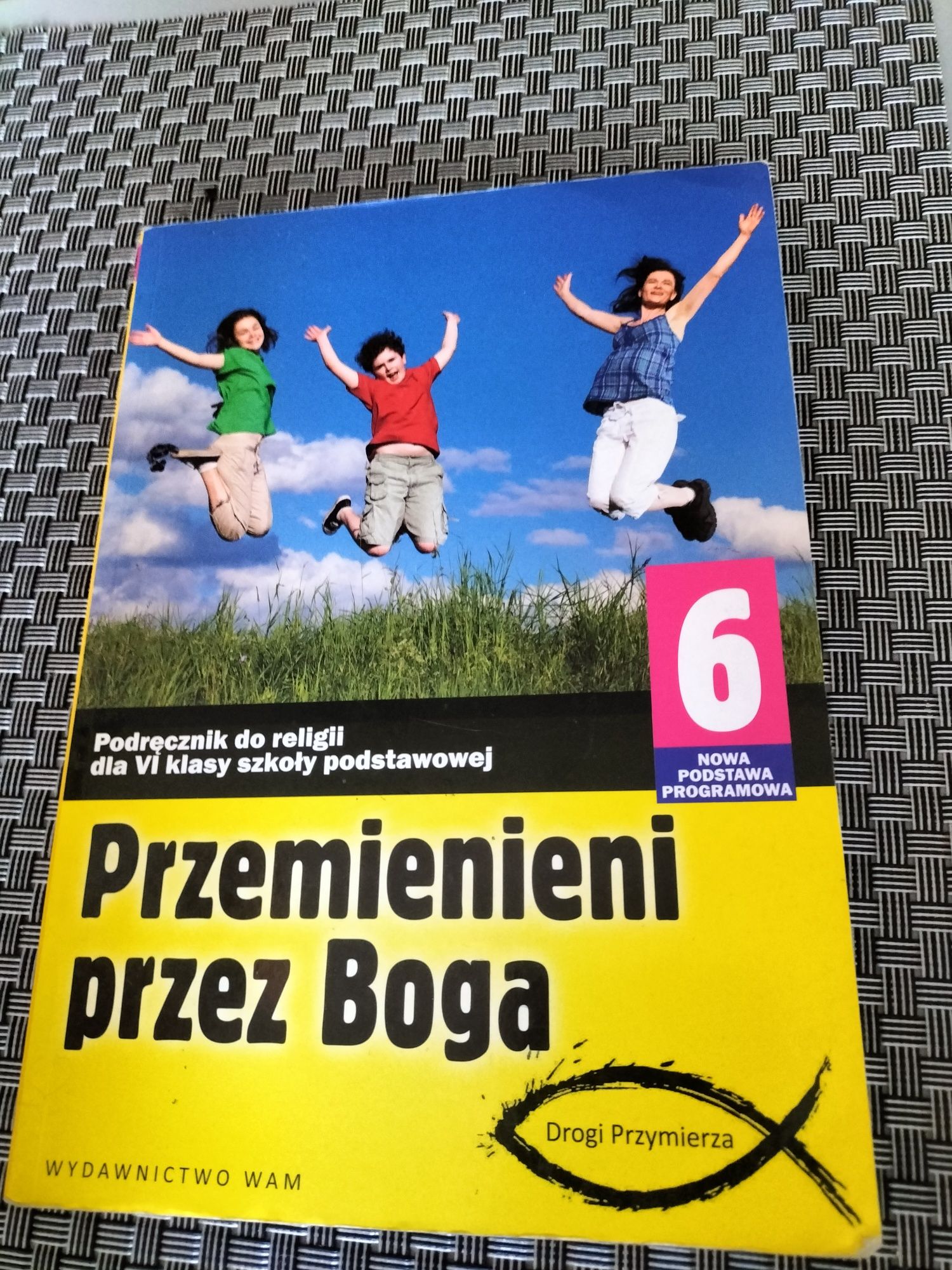 Przemienieni przez Boga .Podręcznik do Religiii kl.6