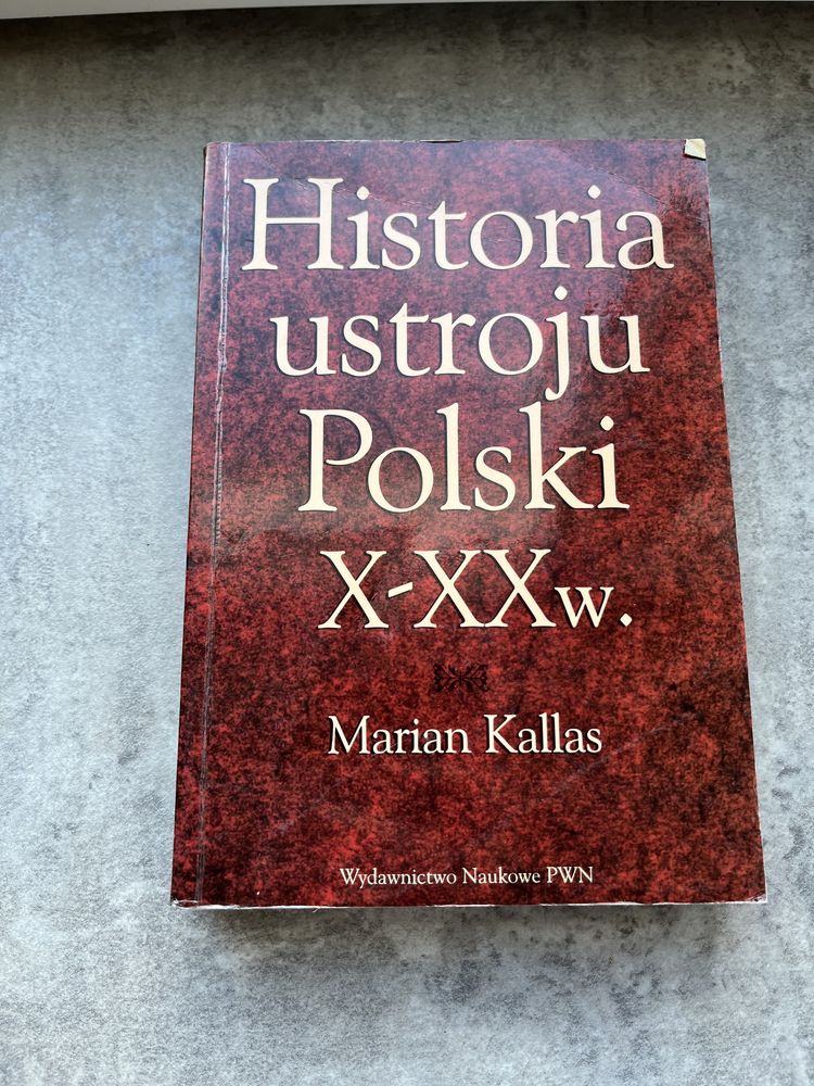 Historia ustroju Polski X-XX w. Marian Kallas