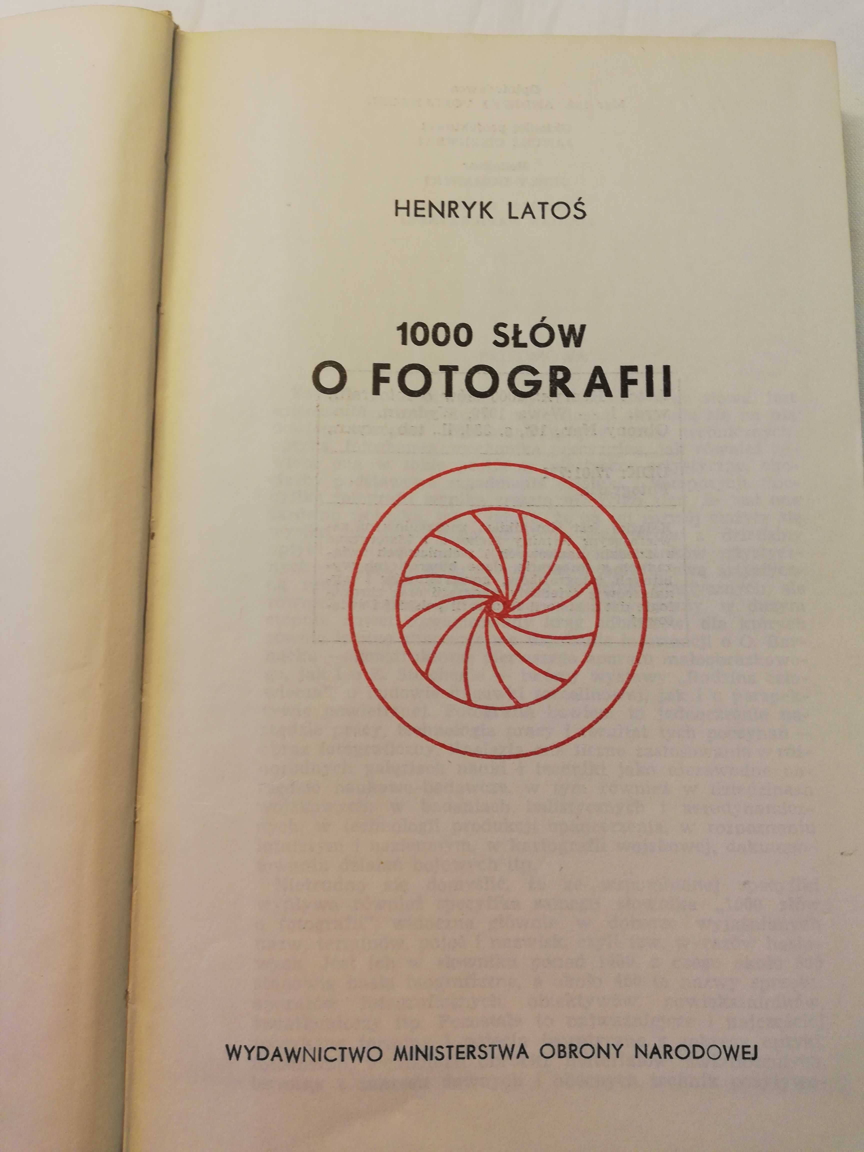 1000 słów o fotografii - Henryk Latoś - wydanie I - 1976 rok