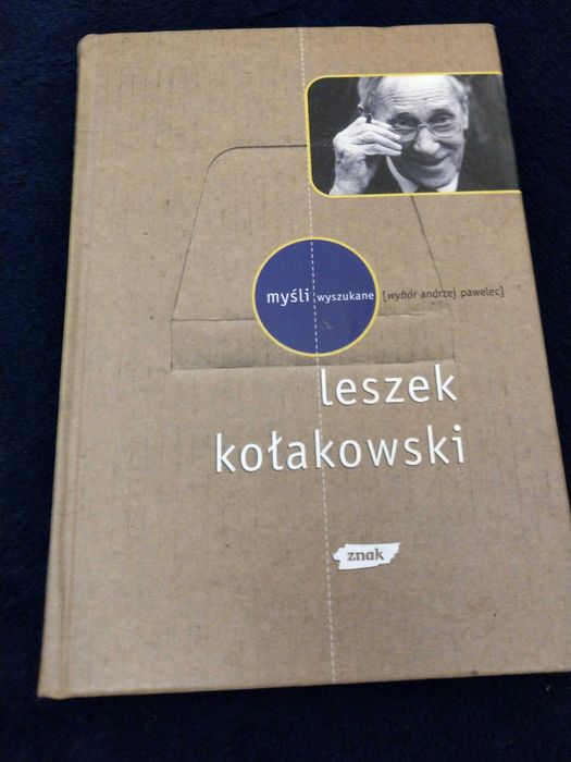 "Myśli wyszukane Leszek Kołakowski" Andrzej Pawelec
