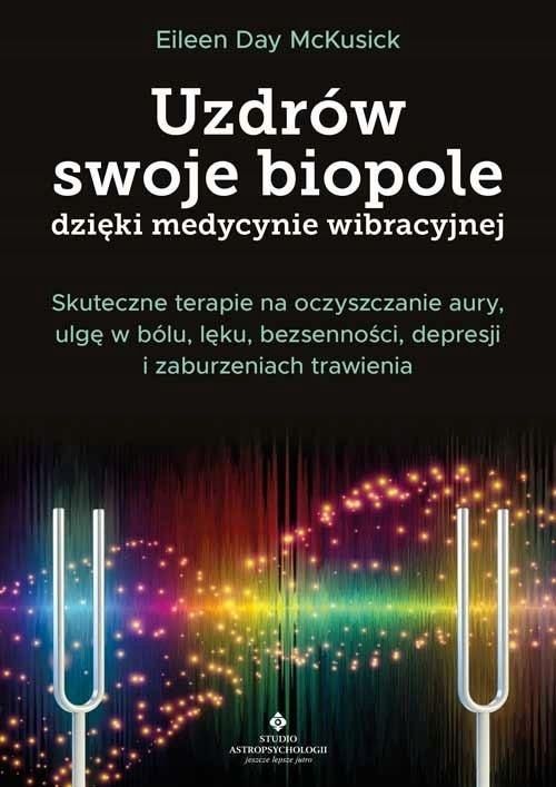 Uzdrów Swoje Biopole Dzięki Medycynie Wibracyjnej