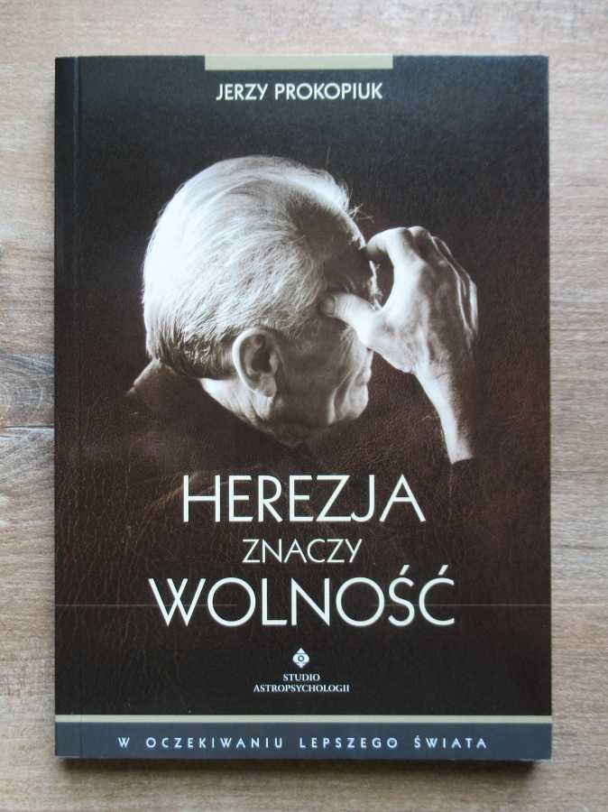 Jerzy Prokopiuk - Herezja znaczy wolność (gnoza)